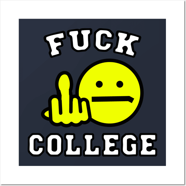 fuck college university school rebel Wall Art by untagged_shop